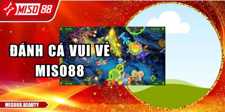 Đánh Cá Vui Vẻ Miso88