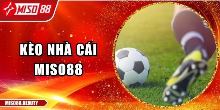 Kèo nhà cái Miso88
