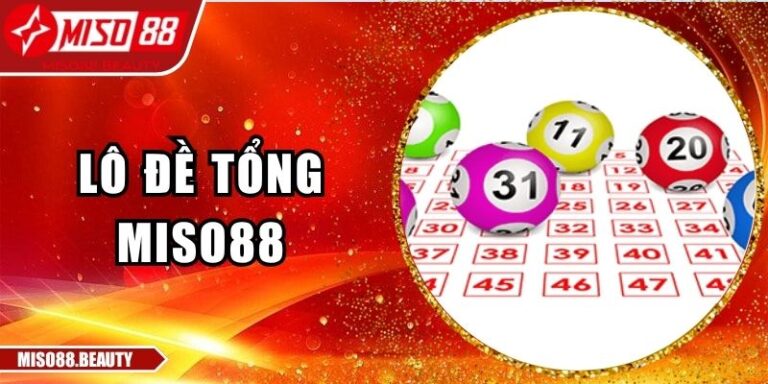 lô đề tổng Miso88