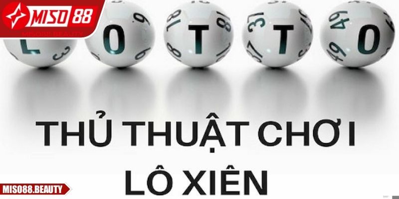 Tính toán chính xác lô xiên Miso88 để tối ưu lợi nhuận hiệu quả